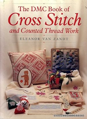 Seller image for The DMC Book of Cross Stitch and Counted Thread Work for sale by Pendleburys - the bookshop in the hills
