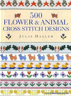 Immagine del venditore per 500 Flower & Animal Cross Stitch Designs venduto da Pendleburys - the bookshop in the hills