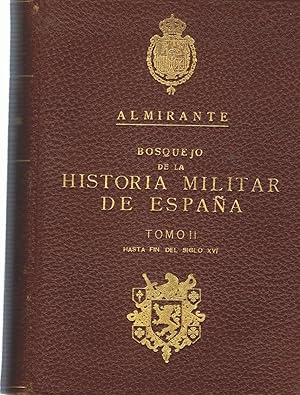 Imagen del vendedor de BOSQUEJO DE LA HISTORIA MILITAR DE ESPAA HASTA FIN DEL SIGLO XVIII. Tomo II (de 4) Libros V y VI hasta fin del siglo XVI a la venta por Librera Torren de Rueda