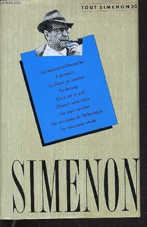 Image du vendeur pour TOUT SIMENON - TOME 20 : LE TESTAMENT DONADIEU / L'ASSASSIN / LE BANC A LUNETTES / FAUBOURG / CEUX DE LA SOIF / CHEMIN SANS ISSUE / LES SEPT MINUTES / LES RESCAPES DU TELEMAQUE / LA MAUVAISE ETOILE / CAPITAINE PHILPS ET LES PETITS COCHONS. mis en vente par Le-Livre