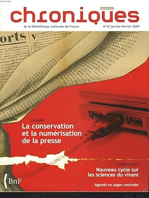 Image du vendeur pour CHRONIQUES DE LA BIBLIOTHEQUE DE FRANCE N47, JANVIER-FEVRIER 2009. DOSSIER: LA CONSERVATION ET LA NUMERISATION DE LA PRESSE / CONFERENCES: NOUVEAU CYCLE SUR LES SCIENCES DU VIVANT / . mis en vente par Le-Livre