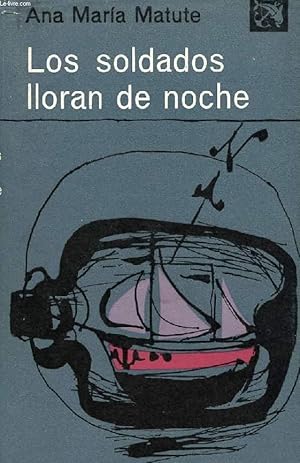 Imagen del vendedor de LOS SOLDADOS LLORAN DE NOCHE a la venta por Le-Livre