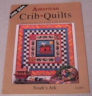 Seller image for American Crib Quilts, Inspirations from the 19th Century: Noahs' Ark (Little Quilts) LQB4 for sale by Books of Paradise