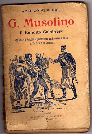 Imagen del vendedor de Giuseppe. Musolino, Il Bandito Calabrese, Aggiuntavi l'Autodifesa Pronunziata Nel Processo Di Luca Il Verdetto e La Condanna a la venta por Rayo Rojo