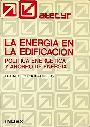 LA ENERGIA EN LA EDIFICACIÓN: POLITICA ENERGETICA Y AHORRO DE ENERGIA