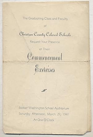 Immagine del venditore per The Graduating Class and Faculty of Christian County Colored Schools Request Your Presence at Their Commencement Exercises: Booker Washington School Auditorium, Saturday Afternoon, March 29, 1941, at One O'Clock [cover title] venduto da Between the Covers-Rare Books, Inc. ABAA