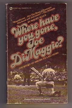 Seller image for Where have you gone, Joe DiMaggio?: The story of America's last Hero for sale by Ray Dertz