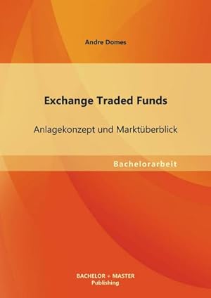 Imagen del vendedor de Exchange Traded Funds: Anlagekonzept und Marktberblick a la venta por AHA-BUCH GmbH