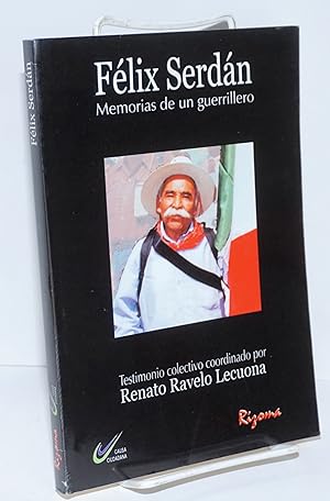 Memorias de un guerrillero. Testimonio colectivo coordinado por Renato Ravelo Lecuona
