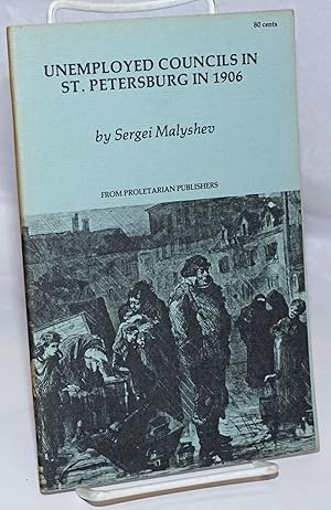 Immagine del venditore per Unemployed Councils in St. Petersburg in 1906 venduto da Bolerium Books Inc.