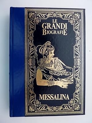 Immagine del venditore per Collana LE GRANDI BIOGRAFIE - LA VITA DI MESSALINA. L'imperatrice romana dai piaceri sfrenati" venduto da Historia, Regnum et Nobilia