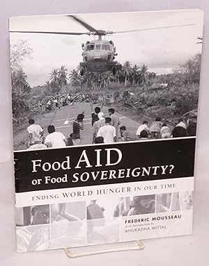 Food Aid or Food Sovereignty? Ending world hunger in our time