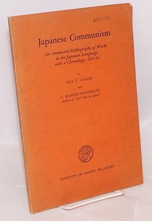 Image du vendeur pour Japanese communism. An annotated bibliography of works in the Japanese language, with a chronology, 1921-52 mis en vente par Bolerium Books Inc.