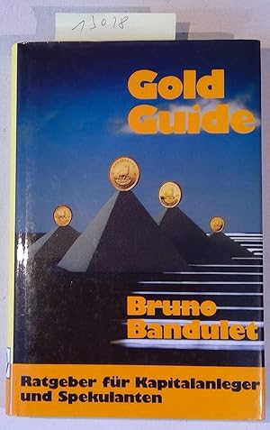 Gold Guide - Ratgeber Für Kapitalanleger und Spekulanten