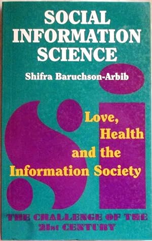 Seller image for Social Information Science: Love, Health and the Information Society for sale by CHAPTER TWO