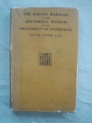 The Marine Mammals in the Anatomical Museum of the University of Edinburgh. Part I - Cetacea, Par...