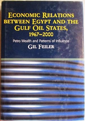 Image du vendeur pour Economic Relations Between Egypt and the Gulf Oil States 1967-2000 mis en vente par CHAPTER TWO
