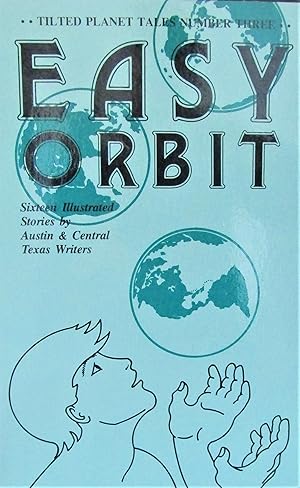 Imagen del vendedor de Easy Orbit: Sixteen Illustrated Stories by Austin and Central Texas Writers a la venta por Moneyblows Books & Music