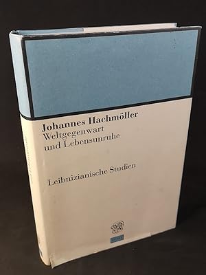 Immagine del venditore per Weltgegenwart und Lebensunruhe: Leibnizianische Studien. - [Mehrfach signiertes Exemplar]. venduto da ANTIQUARIAT Franke BRUDDENBOOKS