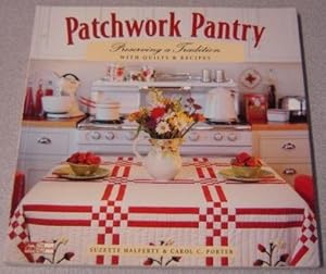 Patchwork Pantry: Preserving a Tradition with Quilts and Recipes