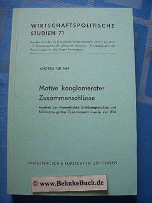 Bild des Verkufers fr Motive konglomerater Zusammenschlsse : Analyse der theoretischen Erklrungsanstze und Fallstudien grosser Zusammenschlsse in den USA. Wirtschaftspolitische Studien ; Heft 71 zum Verkauf von Antiquariat BehnkeBuch