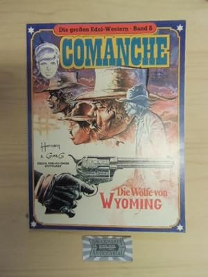 Bild des Verkufers fr Die groen Edel-Western Band 8: Comanche Nr. 8: Die Wlfe von Wyoming. zum Verkauf von Druckwaren Antiquariat