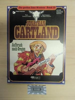 Bild des Verkufers fr Die Groen Edel-Western Band 10: Jonathan Cartland - Aufbruch nach Oregon. zum Verkauf von Druckwaren Antiquariat