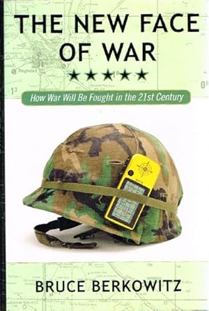 Imagen del vendedor de The New Face of War: How War Will Be Fought in the 21st Century a la venta por Round Table Books, LLC