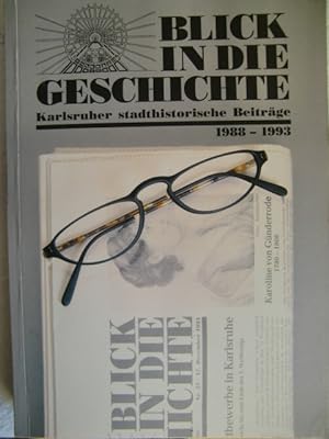 Bild des Verkufers fr Blick in die Geschichte. Karlsruher stadthistorische Beitrge 1988-1993 zum Verkauf von Herr Klaus Dieter Boettcher