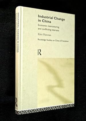 Industrial Change in China: Economic restructuring and conflicting interests.