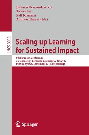 Seller image for Scaling up Learning for Sustained Impact : 8th European Conference on Technology Enhanced Learning, EC-TEL 2013, Paphos, Cyprus, September 17-21, 2013, Proceedings for sale by AHA-BUCH GmbH