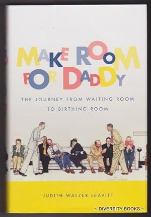 MAKE ROOM FOR DADDY : The Journey from Waiting Room to Birthing Room