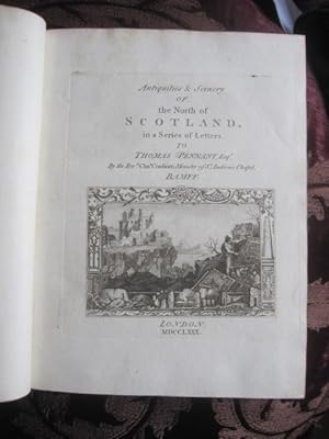 Antiquities & Scenery of the North of Scotland in a Series of Letters to Thomas Pennant