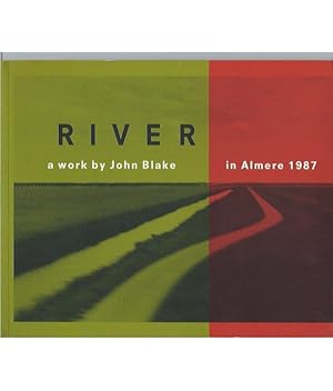Seller image for River : a work by John Blake in Almere 1987 for sale by The land of Nod - art & books