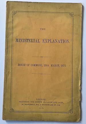 Bild des Verkufers fr The Ministerial Explanation House Of Commons 20th March 1873. VERY SCARCE zum Verkauf von Deightons