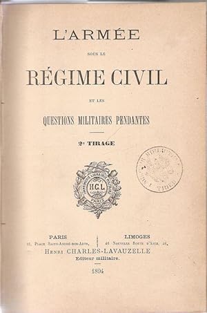 L' armee sous le regime civil et les questions militaires pendantes.