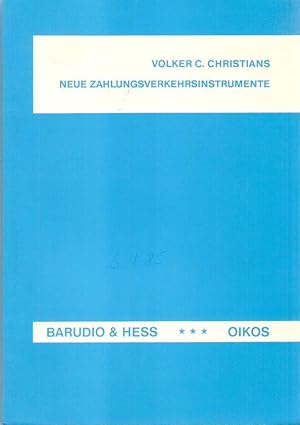 Seller image for Neue Zahlungsverkehrsinstrumente. Eine Untersuchung ber mgliche Auswirkungen ihres Einsatzes auf das Mengengeschft der Kreditinstitute. (Reihe Oikos - Studien zur konomie, Band 17). >Dissertation<. for sale by Brbel Hoffmann