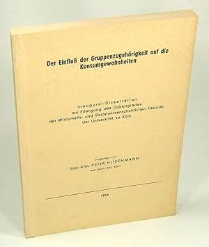 Der Einfluß der Gruppenzugehörigkeit auf die Konsumgewohnheiten. (Dissertation).