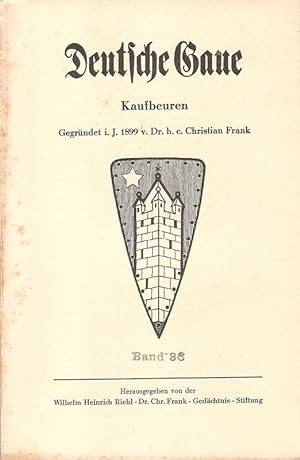 Deutsche Gaue Kaufbeuren (Band XXXVI). Zeitschrift für Gesellschaftswissenschaft u. Landeskunde. ...