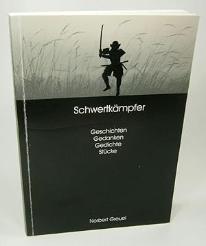 Seller image for Schwertkmpfer. Geschichten, Gedanken, Gedichte, Stcke. for sale by Brbel Hoffmann