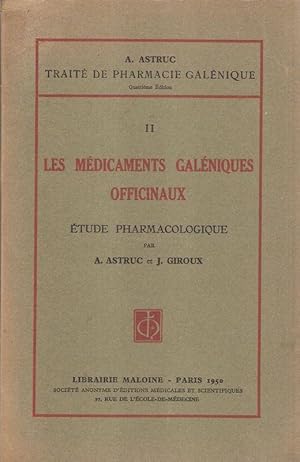 Bild des Verkufers fr Les Medicaments Galeniques Officinaux. (Etude Pharmacologique). ( A. Astruc. Traite de Pharmacie Galenique II). zum Verkauf von Brbel Hoffmann