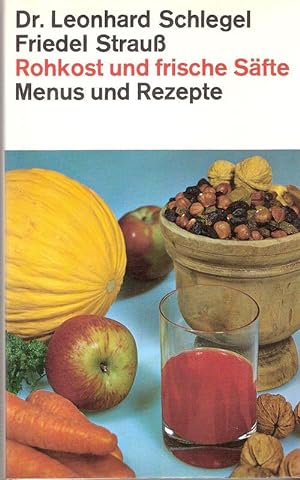 Seller image for Rohkost und frische Sfte. Menus und Rezepte. for sale by Brbel Hoffmann