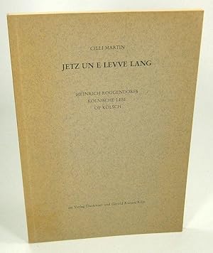 Bild des Verkufers fr Jetz un e Levve lang. Heinrich Roggendorfs Klnische Lese op Klsch. zum Verkauf von Brbel Hoffmann