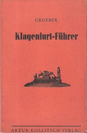 Klagenfurt. Ein historischer Rückblick von der Entstehung der Stadt bis in die neueste Zeit. (Im ...