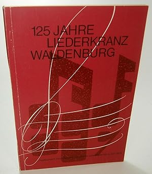 Seller image for 125 Jahre Liederkranz Waldenburg. Festkonzert, Heimatabend, Sngerfest vom 31. Mai bis 3. Juni 1973. for sale by Brbel Hoffmann