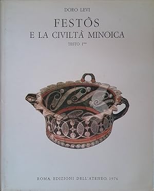 Festos e la civiltà Minoica. Testo I-II