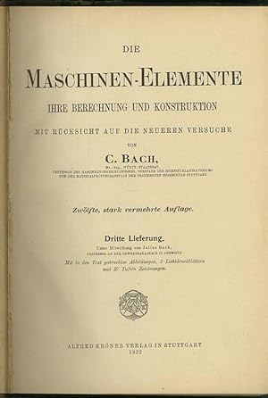 Bild des Verkufers fr Die Maschinen-Elemente ihre Berechnung und Konstruktion. Mit Rcksicht auf die neueren Versuche. Dritte Lieferung. Unter Mitwirkung von Julius Bach. zum Verkauf von Antiquariat Carl Wegner