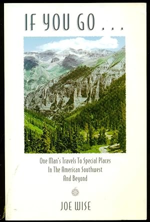 Seller image for If You Go - One Man's Travels To Special Places In The American Soutwest And Beyond for sale by Don's Book Store