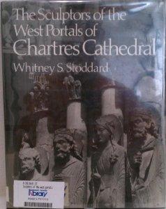 Seller image for Sculptors of the West Portals of Chartres Cathedral: Their Origins in Romanesque and Their Role in Chartrain Sculpture : Including the West Portals O for sale by Monroe Street Books