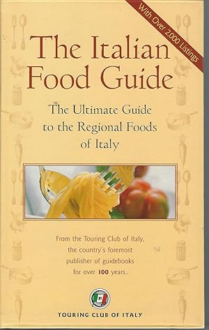The Italian Food Guide the Ultimate Guide to the Regional Foods of Italy
